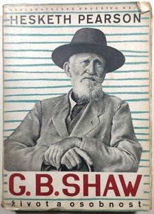 G. Bernard Shaw jeho život a osobnost