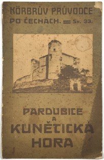 Pardubice a Kunětická hora - Körbrův průvodce po Čechách 33.
