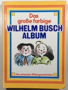 Das grosse farbige Wilhelm Busch Album