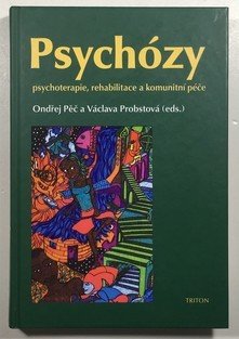 Psychózy - Psychoterapie, rehabilitace a komunitní péče