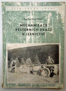Mechanizace pěstebních prací v lesnictví
