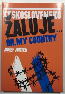Československo žaluje ... Oh, my country
