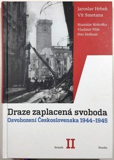 Draze zaplacená svoboda II. - Osvobození Československa 1944-1945