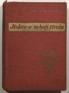 Jiskra se nebojí života