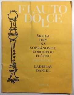 Flauto dolce - škola hry na sopránovou zobcovou flétnu 1.díl
