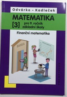 Matematika 3 pro 9. ročník ZŠ - Finanční matematika