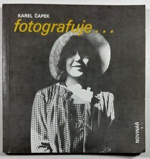 Karel Čapek fotografuje...
