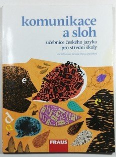 Komunikace a sloh - učebnice českého jazyka pro střední školy