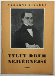 Národní divadlo - Tylův druh nejvěrnější - 