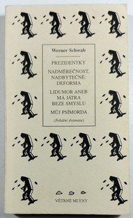 Prezidentky / Nadměrečnost, nadbytečné: deforma / Lidumor aneb má játra beze smyslu / Můj psímorda
