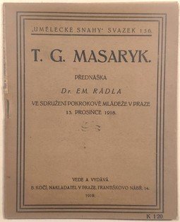T. G. Masaryk - přednáška Dr. Em. Rádla ve sdružení pokrokové mládeže v praze 13. prosince 1918
