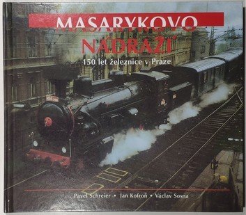 Masarykovo nádraží - 150 let železnice v Praze