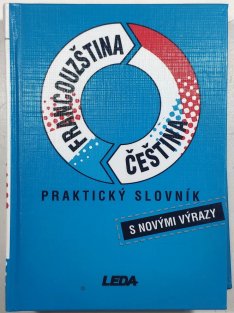 Praktický slovník francouzsko - český, česko - francouzský