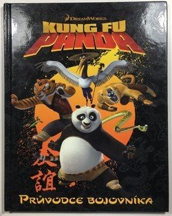 Kung fu panda - průvodce bojovníka