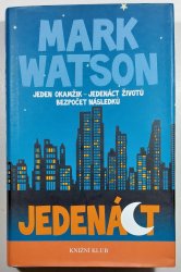 Jedenáct - Jeden okamžik, jedenáct životů, bezpočet následků