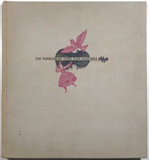 Hungarian Rhapsody - The Hungarian State Folk Ensemble