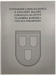 Fotografie Ladislava Korce z ateliérů malířů J. Klápště, V. Komárka, V. Pokorného - 