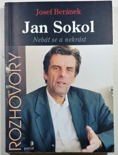 Jan Sokol - Nebát se a nekrást