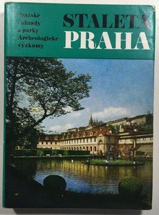 Staletá Praha X - Pražské zahrady a parky, archeologické výzkumy