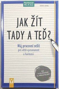Jak žít tady a teď?