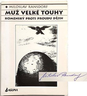 Muž velké touhy - Komenský proti proudu dějin