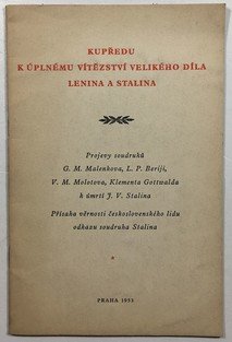 Kupředu k úplnému vítězství velikého díla Lenina a Stalina