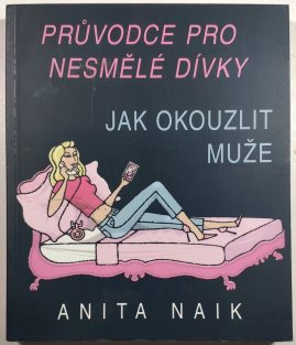 Průvodce pro nesmělé dívky - Jak okouzlit muže