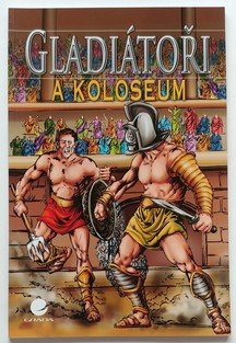 Gladiátoři a Koloseum