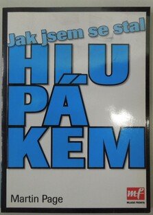 Jak jsem se stal hlupákem