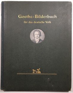 Goethe - Bilderbuch für das deutsche Volk