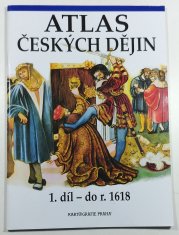 Atlas českých dějin - 1. díl do roku 1618 - 