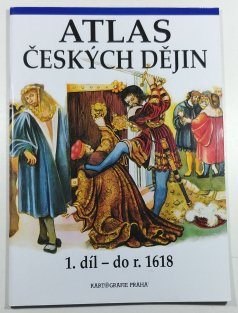 Atlas českých dějin - 1. díl do roku 1618