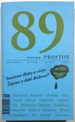 Prostor 89 - Současné dluhy a viny: Žijeme v době dluhové? - 