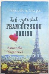 Jak vytvořit francouzskou rodinu - láska, jídlo a faux pas - 