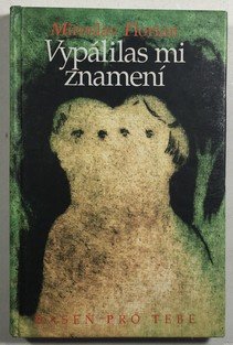 Vypálilas mi znamení