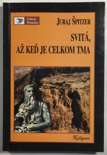 Svitá, až keď je celkom tma
