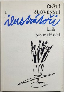 Čeští a slovenští ilustrátoři knih pro malé děti