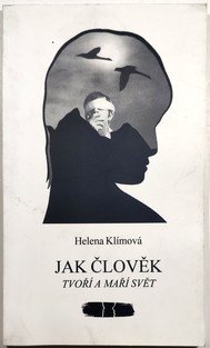 Jak člověk tvoří a maří svět