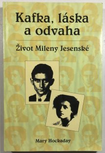 Kafka, láska a odvaha - Život Mileny Jesenské