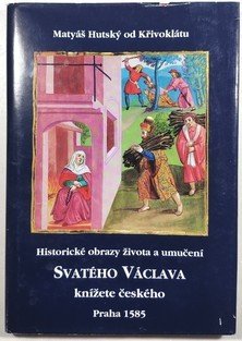 Historické obrazy života a umučení Svatého Václava knížete českého