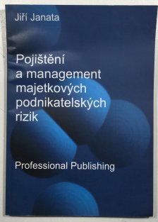 Pojištění a management  majetkových a podnikatelských rizik