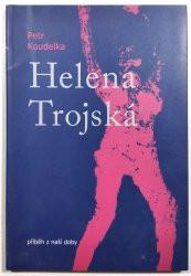 Helena Trojská - příběh z naší doby - 