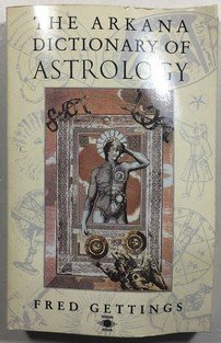 The Arkana Dictionary of Astrology
