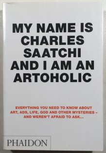 My name is Charles Saatchi and i am an Artoholic