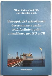 Energetická náročnost: determinanta změn toků fosilních paliv a implikace pro EU a ČR.