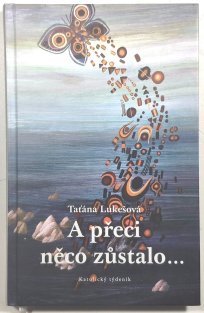 A přeci něco zůstalo...