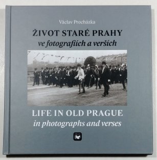 Život staré Prahy ve fotografiích a verších