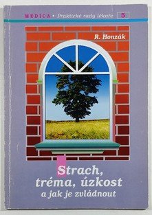 Strach, tréma, úzkost a jak je zvládnout
