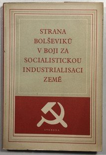 Strana bolševiků v boji za socialistickou industrializaci země