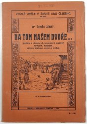 Na tom našem dvoře... - Veselé chvíle v životě lidu českého VIII.